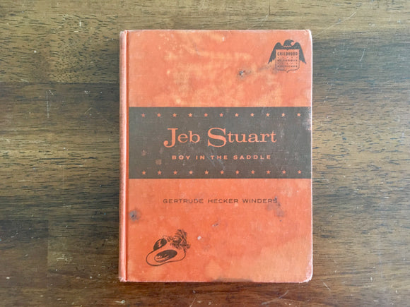 . Jeb Stuart: Boy in the Saddle by Gertrude Hecker Winders, Childhood of Famous Americans