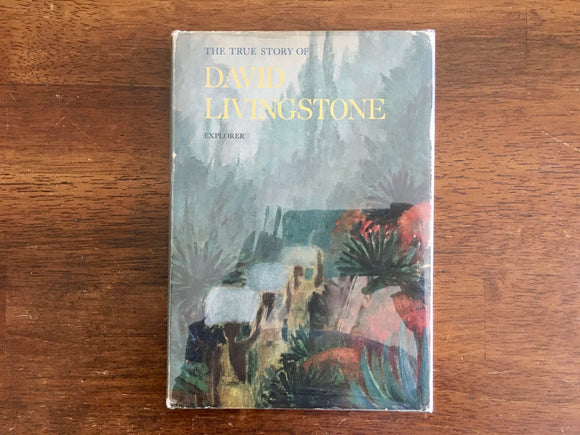 The True Story of David Livingstone Explorer by Richard Arnold, 1964, HC DJ