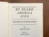 He Heard America Sing: The Story of Stephen Foster by Claire Lee Purdy, Messner, Vintage 1948