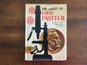 The Quest of Louis Pasteur by Patricia Lauber, Illustrated by Lee J Ames, Vintage 1960