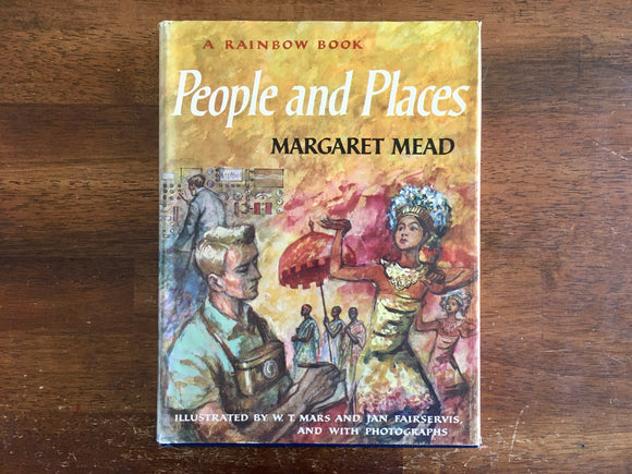 People and Places by Margaret Mead, A Rainbow Book, Illustrated by W.T. Mars and Jan Fairservis, 1959