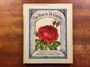 The Rose in My Garden by Arnold Lobel, Illustrated by Anita Lobel, Vintage 1984, 1st Edition, Hardcover Book with Dust Jacket