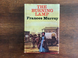 The Burning Lamp by Frances Murray, Vintage 1973, HC DJ