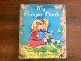 My Prayer Book, Hardcover Book w/ Dust Jacket, Vintage 1961, Illustrated