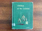 Children of the Colonies by Mildred Houghton Comfort, Vintage 1948, Hardcover