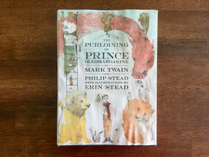 The Purloining of Prince Oleomargarine by Mark Twain and Philip Stead