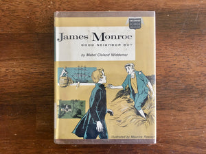 James Monroe: Good Neighbor Boy by Mabel Cleland Widdemer, Childhood of Famous Americans