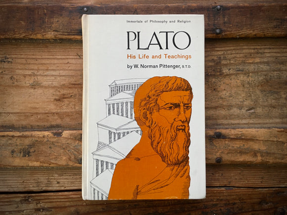 Plato, His Life and Teachings, Immortals of Philosophy/Religion, W Norman Pittenger