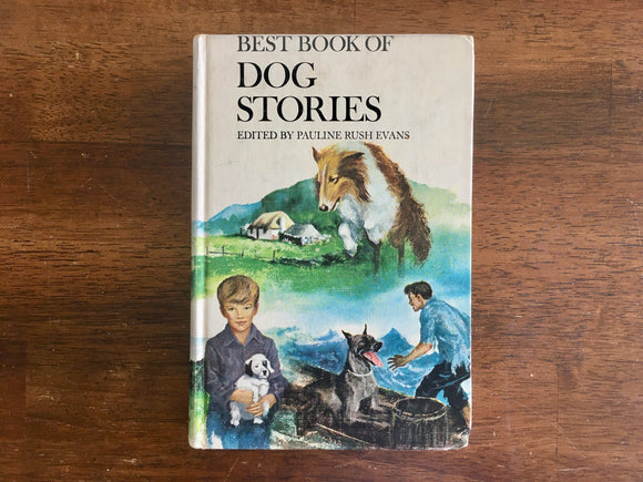 Best Book of Dog Stories, Edited by Pauline Rush Evans, Vintage 1958, HC