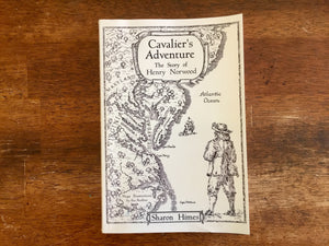Cavalier’s Adventure: The Story of Henry Norwood by Sharon Himes, Signed by Author, 1st Printing, Illustrated