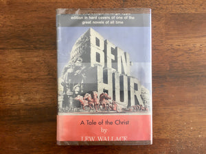 Ben-Hur: A Tale of Christ by Lew Wallace, Vintage, Hardcover Book with Dust Jacket in Mylar