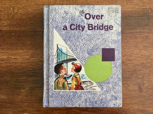 Over a City Bridge, Betts Basic Readers, Vintage 1965, Hardcover, Illustrated