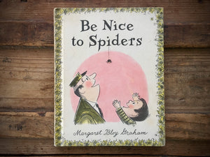 Be Nice to Spiders, Margaret Bloy Graham, Illustrated, HC, 1967