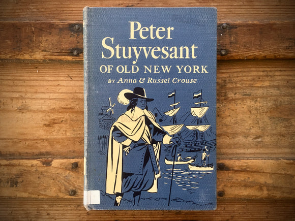Peter Stuyvesant of Old New York, Landmark Book,Anna and Russel Crouse, 1954