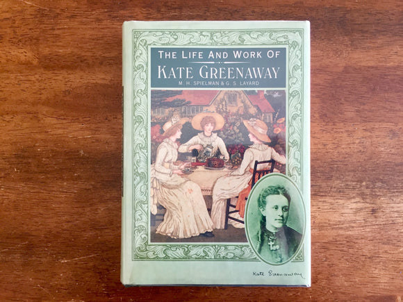The Life and Work of Kate Greenaway by M.H. Spielmann and G.S. Layard, Vintage 1986, Hardcover Book with Dust Jacket in Mylar