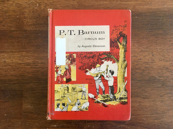 P.T. Barnum: Circus Boy by Augusta Stevenson, Vintage 1964, Childhood of Famous Americans, HC