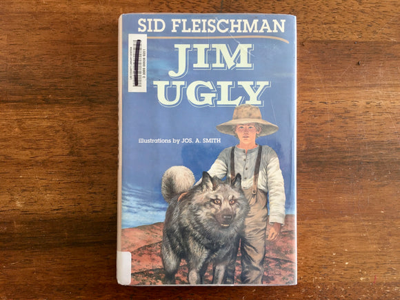 . Jim Ugly by Sid Fleischman, Illustrated by Jos. A. Smith, First Edition, Hardcover Book with Dust Jacket in Mylar