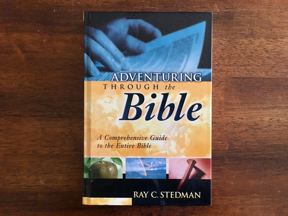 Adventuring Through the Bible by Ray C. Stedman, Hardcover Book