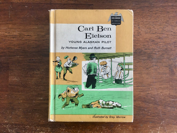 . Carl Ben Eielson: Young Alaskan Pilot by Hortense Myers and Ruth Burnett