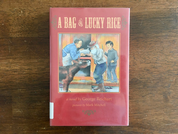 A Bag Lucky Rice, George Reichart, Mark Mitchell Illustrated, HC DJ, 2002