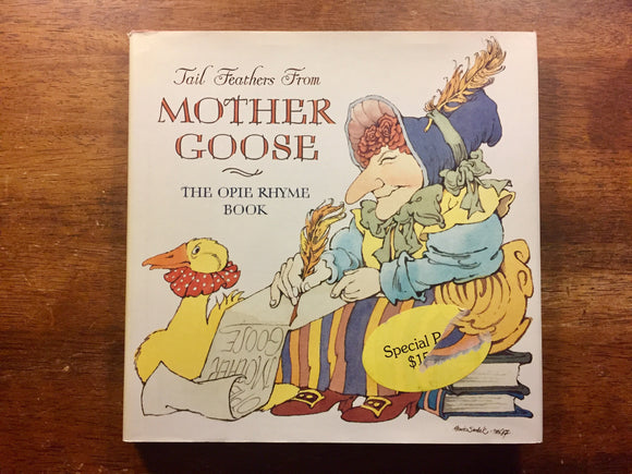 . Tail Feathers from Mother Goose: The Opie Rhyme Book, 1st Edition, 1st Printing, Hardcover Book with Dust Jacket, Illustrated