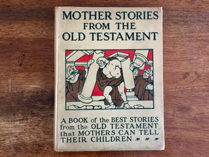 Mother Stories from the Old Testament, Hardcover Book, Antique 1908, Illustrated
