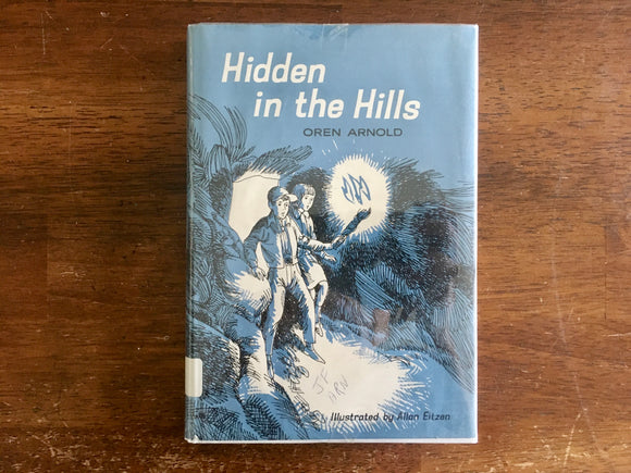 Hidden in the Hills by Oren Arnold, Illustrated by Allan Eitzen, Vintage 1967