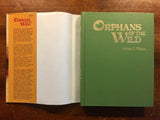 Orphans of the Wild: An African Naturalist in Pursuit of a Dream by Vivian J Wilson