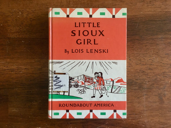 Little Sioux Girl by Lois Lenski, Roundabout America Series, Vintage 1958