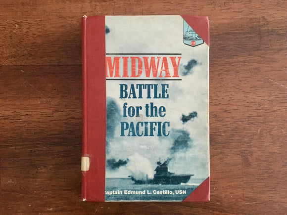 Midway: Battle for the Pacific by Captain Edmund L Castillo, USN, Landmark Book