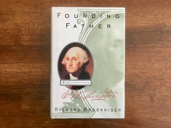 Founding Father by Richard Brookhiser, 1st Print, HC DJ