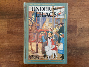 Under the Lilacs by Louisa May Alcott, Illustrated by Eunice Stephenson, Vintage 1934, Hardcover Book