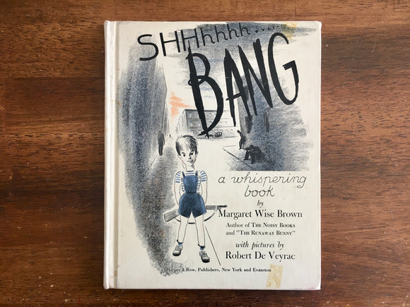 Shhhhhh..... Bang: A Whispering Book by Margaret Wise Brown, Pictures by Robert De Veyrac