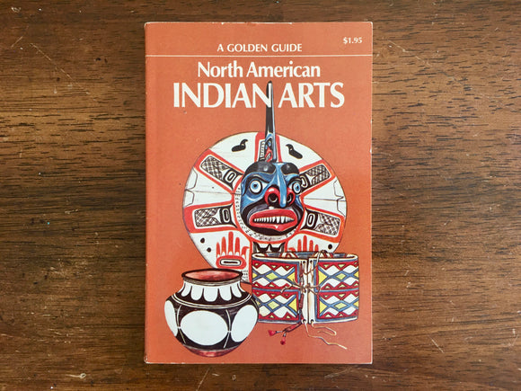 North American Indian Arts, A Golden Guide, Vintage 1970