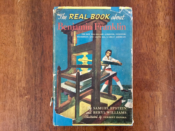 The Real Book About Benjamin Franklin by Samuel Epstein and Beryl Williams, Hardcover Book, Vintage 1952, Illustrated