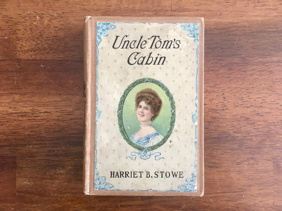 Uncle Tom’s Cabin by Harriet B Stowe, Antique, Hardcover