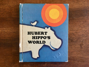 Hubert Hippo’s World by Faith B. Lasher, Vintage 1971, HC, Nature
