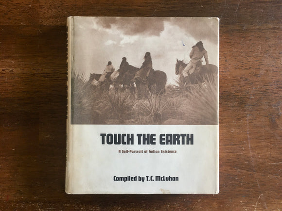 Touch the Earth: A Self-Portrait of Indian Existence by TC McLuhan, Vintage 1971