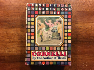 Cornelli by Johanna Spyri, Stories All Children Love Series, Antique 1920, HC DJ
