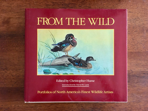 From the Wild: Portfolios of America's Finest Wildlife Artists, Vintage 1986, HC DJ