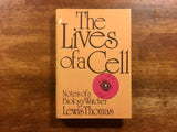 The Lives of the Cell: Notes of a Biology Watcher by Lewis Thomas, Vintage 1975, Hardcover Book with Dust Jacket
