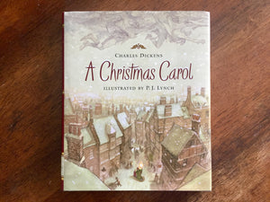 A Christmas Carol by Charles Dickens, Illustrated by P.J. Lynch, HC DJ