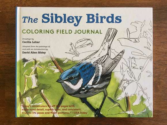 The Sibley Birds Coloring Field Journal, Drawings by Cecilia Lehar, Adapted from the paintings of David Allen Sibley, Hardcover Book