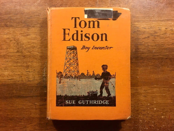 Tom Edison: Boy Inventor by Sue Guthridge, Childhood of Famous Americans