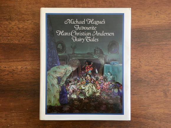 Michael Hague’s Favourite Hans Christian Andersen Fairy Tales, 1981, HC DJ