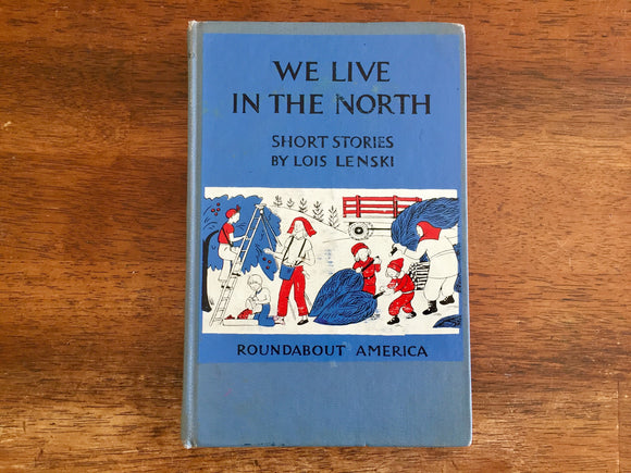 We Live in the North by Lois Lenski, Hardcover Book, Vintage 1965, First Edition, Illustrated