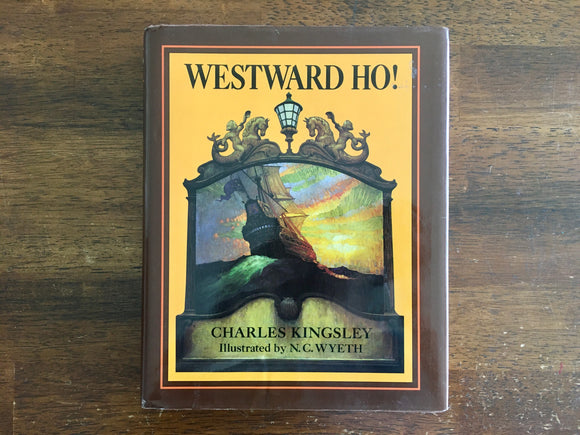 Westward Ho! by Charles Kingsley, Illustrated by N.C. Wyeth, Scribner's