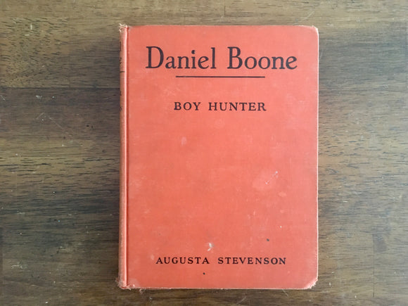 Daniel Boone: Boy Hunter by Augusta Stevenson, Childhood of Famous Americans