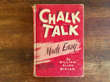 Chalk Talk Made Easy by William Allen Bixler, Crayon and Blackboard Drawing Simplified, A Complete Course of Self Instruction, Vintage 1958, Hardcover Book