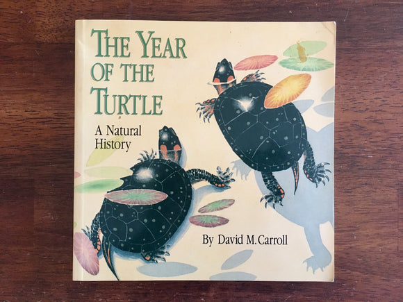 The Year of the Turtle: A Natural History by David M. Carroll, Vintage 1991